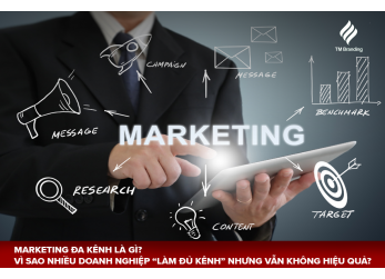 MARKETING ĐA KÊNH LÀ GÌ? VÌ SAO DOANH NGHIỆP “LÀM ĐỦ KÊNH” VẪN KHÔNG HIỆU QUẢ?